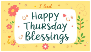 Happy Thursday Blessings