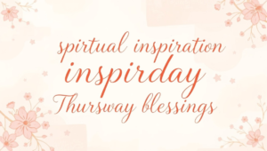 spiritual inspiration thursday blessings