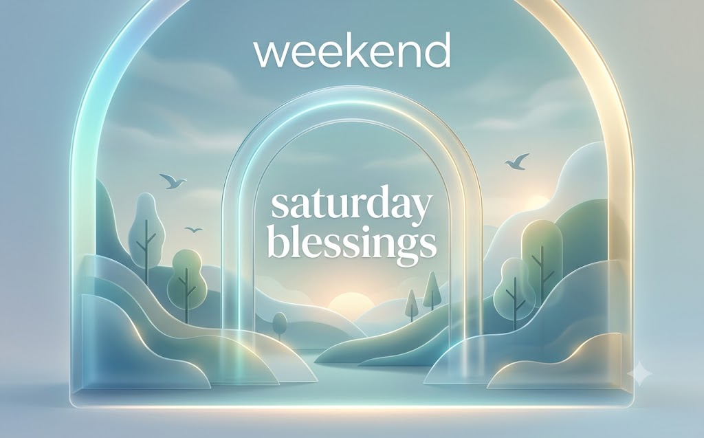 weekend saturday blessings