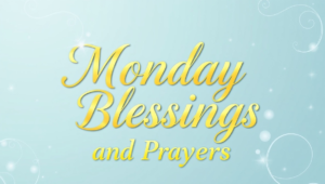 monday blessings and prayers