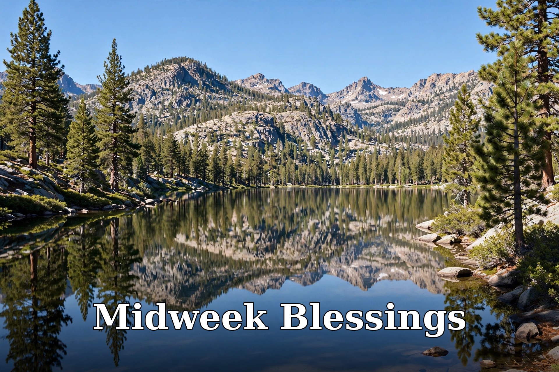 Midweek blessings calm mountain lake, text overlay Midweek Blessings