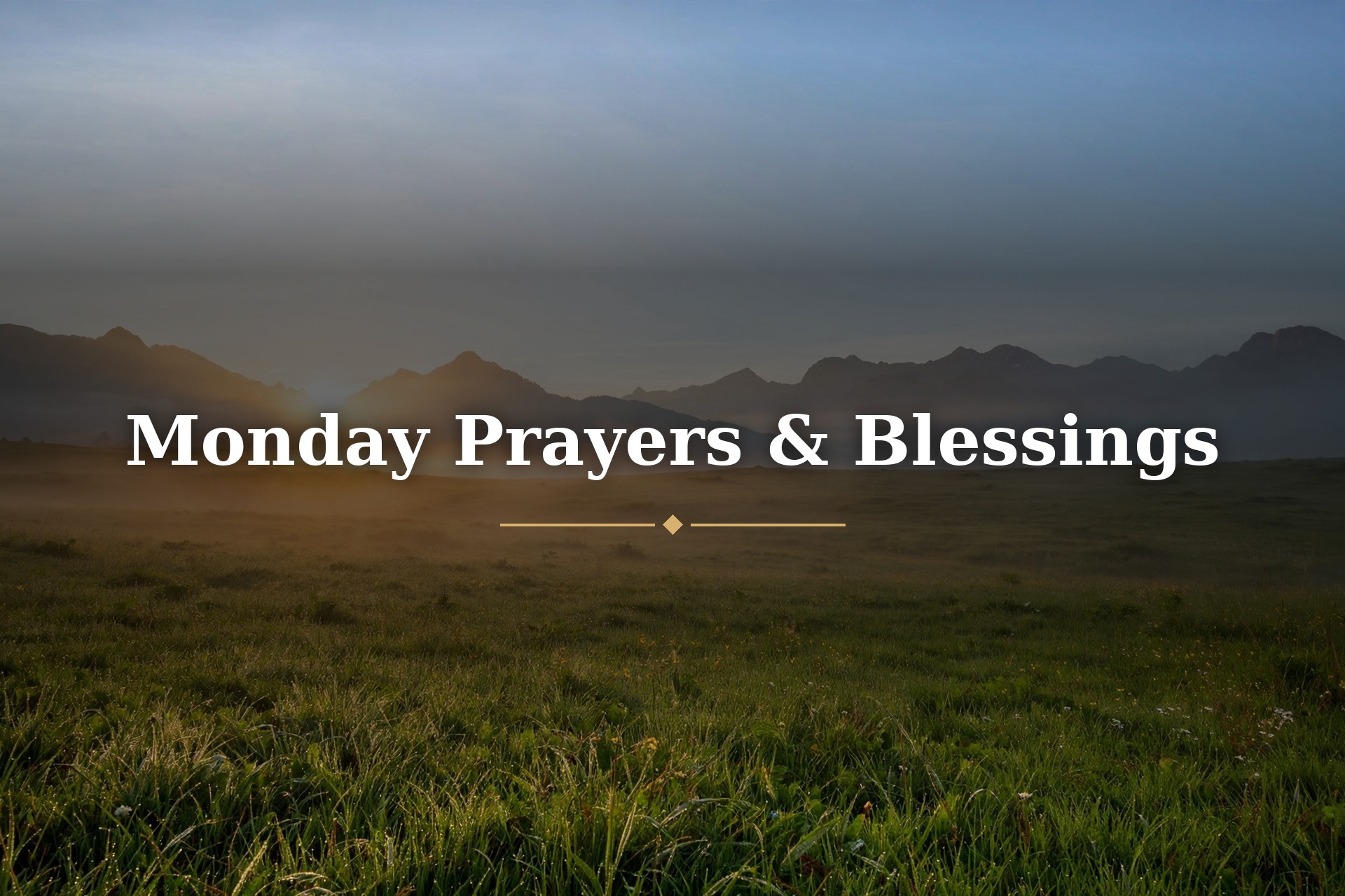 Sunrise over mountains with a Monday morning prayer blessing image and text overlay