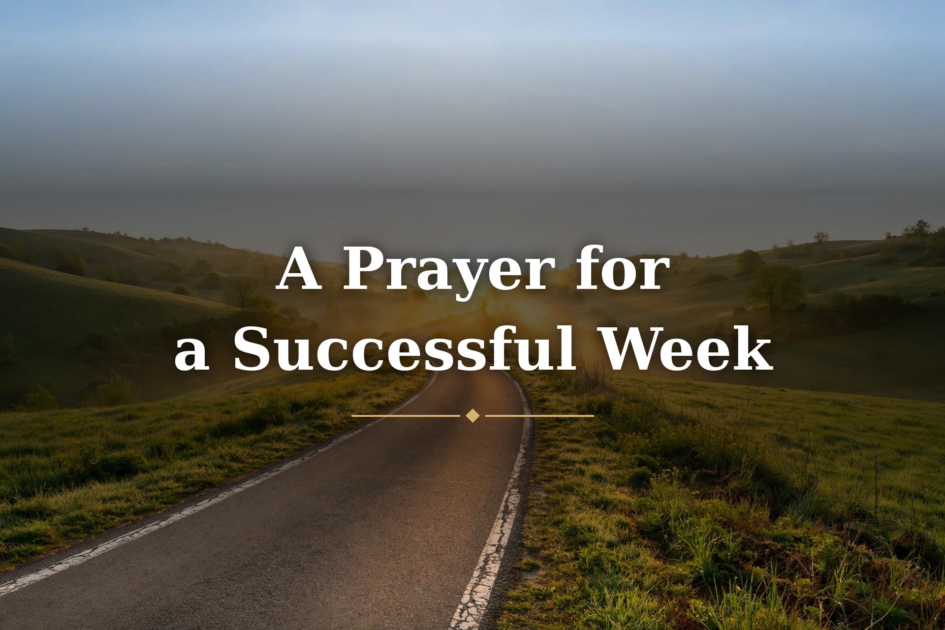 Open road at dawn symbolizing a Monday fresh start blessing image